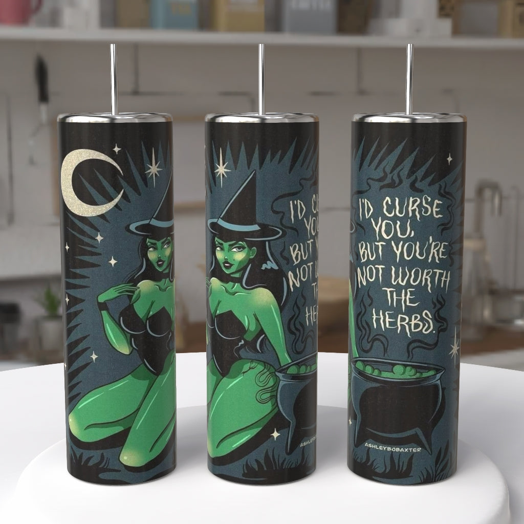 I'd Curse You But You're Not Worth The Herbs Tumbler 20oz