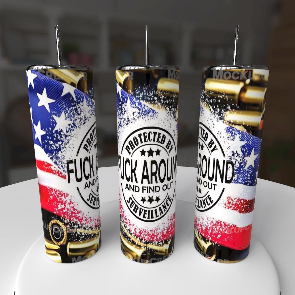 Protected by F*ck Around and Find Out Surveillance 20oz Tumbler