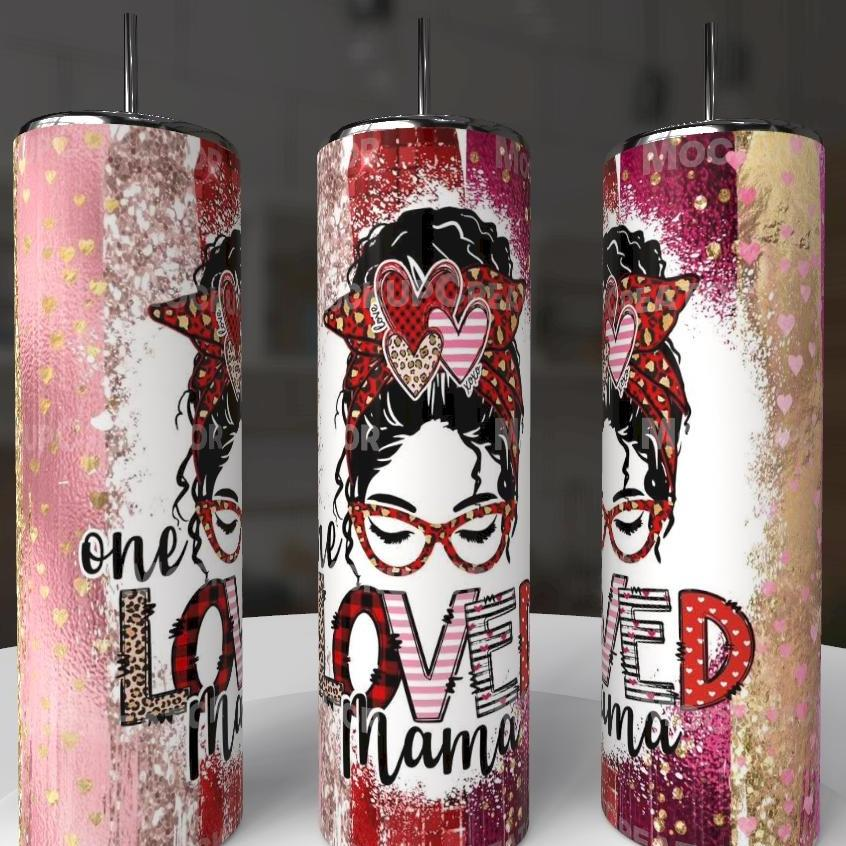 One Loved Mama pink red gold Valentine's messy bun 20oz skinny tumbler