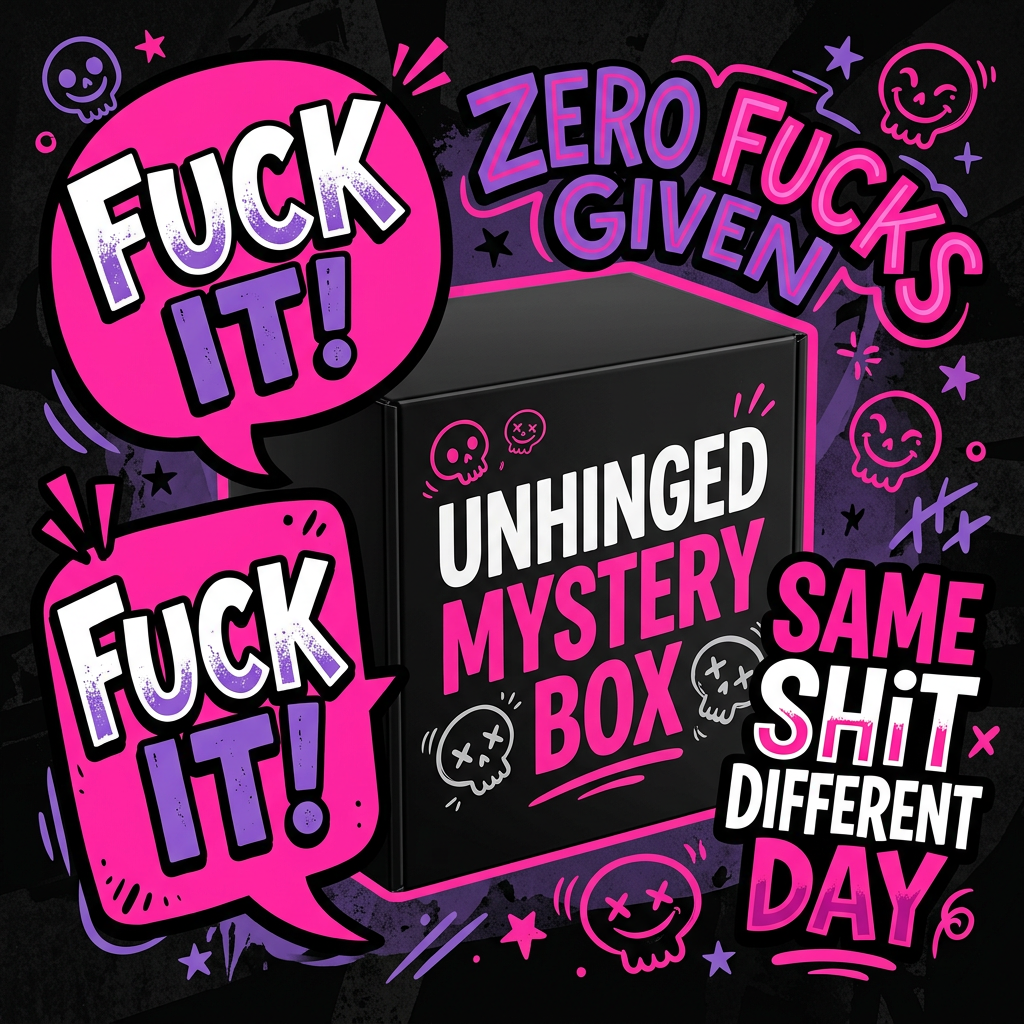 Unhinged Mystery Box artwork with sarcastic humor and cuss words